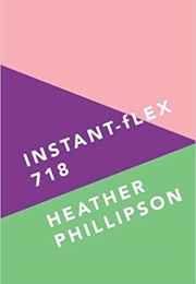 Instant-Flex 718 (Heather Phillipson)