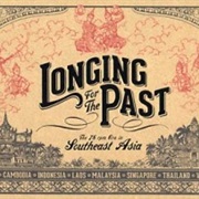 Various Artists Longing for the Past: The 78 RPM Era in Southeast Asia
