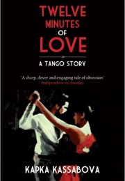 Twelve Minutes of Love (Kapka Kassabova)
