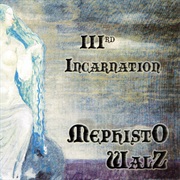 Mephisto Walz — Iiird Incarnation