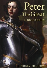 Peter the Great (Lindsey Hughes)