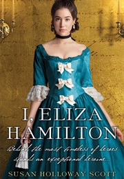 I, Eliza Hamilton (Susan Holloway Scott)