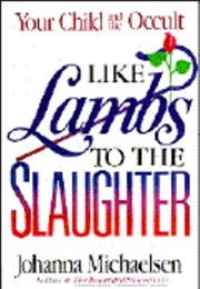 Like Lambs to the Slaughter (Johanna Michaelsen)