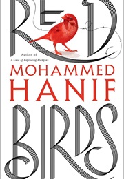Red Birds (Mohammed Hanif)