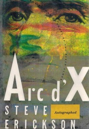 Arc D&#39;x (Steve Erickson)