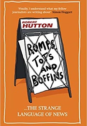 Romps, Tots and Boffins: The Strange Language of News (Robert Hutton)