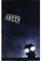 South of the Pumphouse (Les Claypool)