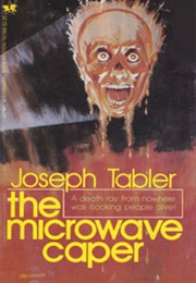 The Microwave Caper (Joseph Tabler)