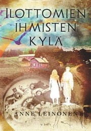 Ilottomien Ihmisten Kylä (Anne Leinonen)