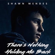 Shawn Mendes - There&#39;s Nothing Holding Me Back