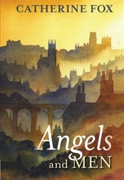 Angels and Men (Catherine Fox)