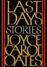 Last Days: Stories (Joyce Carol Oates)