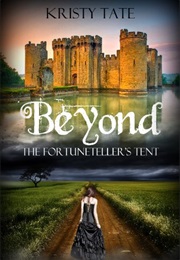 Beyond the Fortuneteller's Tent (Kristy Tate)