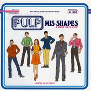 Mis-Shapes - Pulp