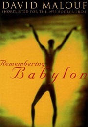 Remembering Babylon (David Malouf)
