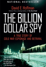 The Billion Dollar Spy (David E. Hoffman)