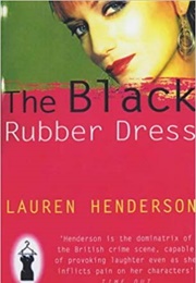 The Black Rubber Dress (Lauren Henderson)