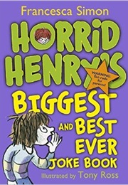 Horrid Henry's Biggest and Best Ever Joke Book (Francesca Simon)