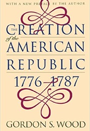 The Creation of the American Republic (Gordon Wood)