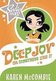 Deep Joy, or Something Like It (Karen McCombie)