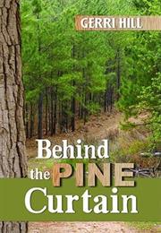 Behind the Pine Curtain