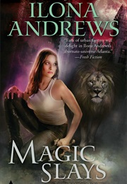 Magic Slays (Ilona Andrews)
