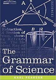 The Grammar of Science (Karl Pearson)