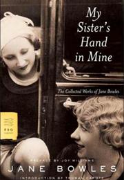 Jane Bowles My Sister's Hand in Mine