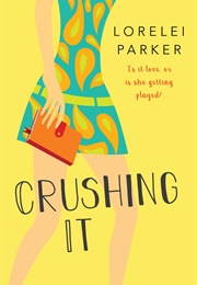 Crushing It (Lorelei Parker)