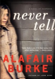 Never Tell (Alafair Burke)