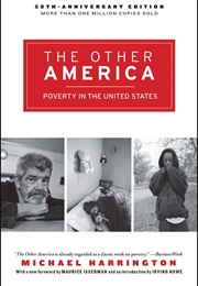 The Other America: Poverty in the United States (Michael Harrington)