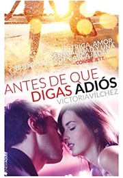 Antes De Que Digas Adiós (Victoria Vílchez)