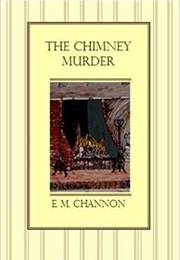The Chimney Murder (E. M. Channon)