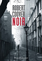 Noir a Novel (Robert Coover)