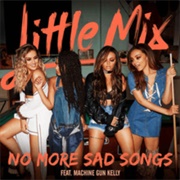 No More Sad Songs - Little Mix Feat. Machine Gun Kelly