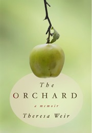 The Orchard: A Memoir (Theresa Weir)