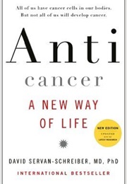Anti Cancer a New Way of Life (David Servan-Schreiber,  David C. Whitcomb)