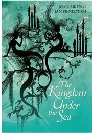 The Kingdom Under the Sea (Joan Aiken)