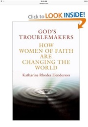 God's Troublemakers: How Women of God Are Changing the World (Catherine Rhodes Henderson)