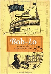 Bob-Lo: An Island in Troubled Waters (Annessa Carlisle)
