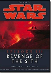 The Art of Star Wars: Episode III - Revenge of the Sith (J. W. Rinzler)