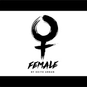 "Female" - Keith Urban