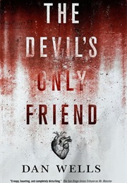 The Devil&#39;s Only Friend (Dan Wells)
