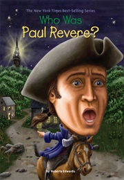 Who Was Paul Revere? (Roberta Edwards)