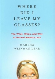 Where Did I Leave My Glasses? (Martha Weinman Lear)