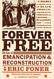 Forever Free: The Story of Emancipation and Reconstruction (Eric Foner)