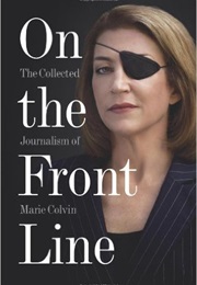 On the Front Line (Marie Colvin)
