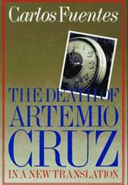 The Death of Artemio Cruz by Carlos Fuentes