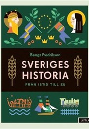 Sveriges Historia: Från Istid Till EU (Bengt Fredrikson)