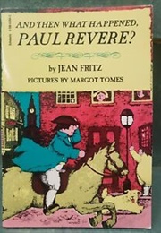 And Then What Happened, Paul Revere (Jean Fritz)